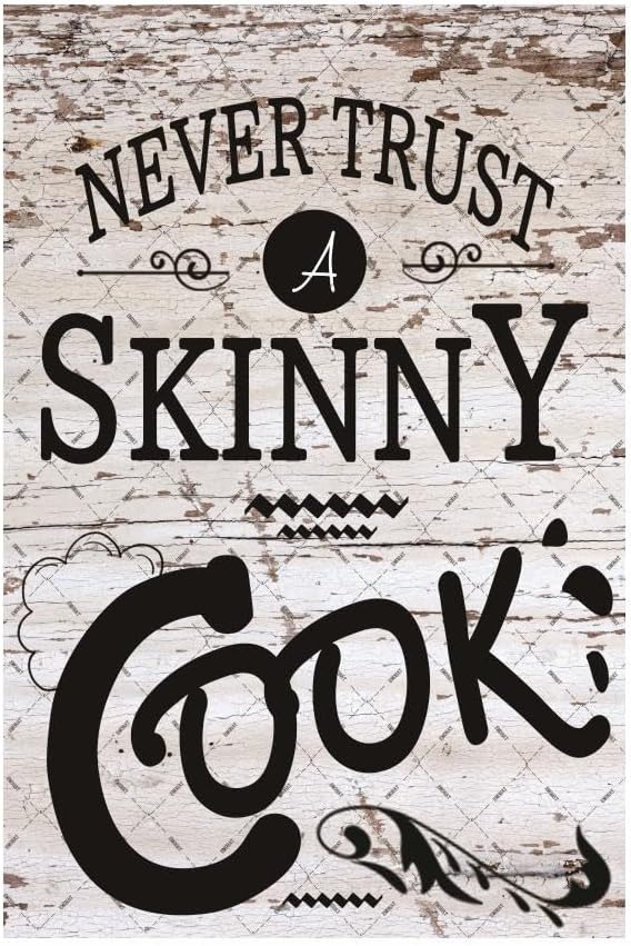 Home Cooking Quotes - Kitchen Quote Never Trust a Skinny